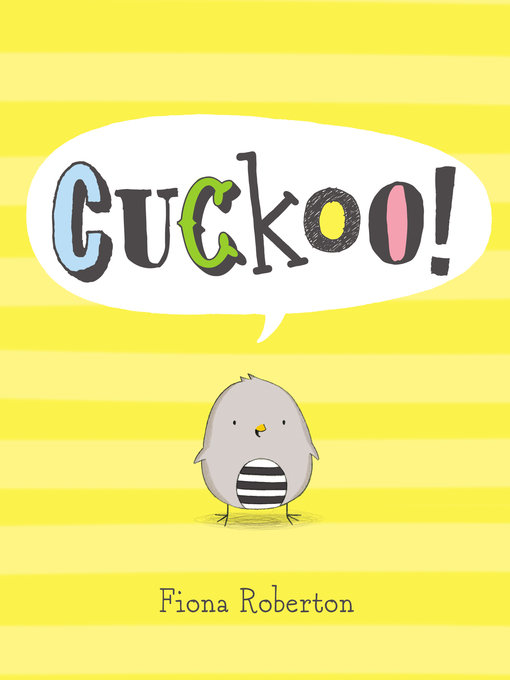 Title details for Cuckoo! by Fiona Roberton - Available